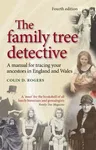 The Family Tree Detective: A Manual for Tracing Your Ancestors in England and Wales (Revised) (Revised)