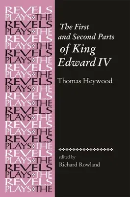 The First and Second Parts of King Edward IV: Thomas Heywood