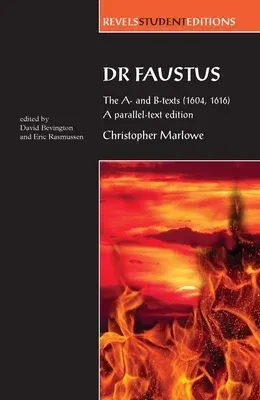 Dr Faustus: The A- and B- texts (1604, 1616): A parallel-text edition