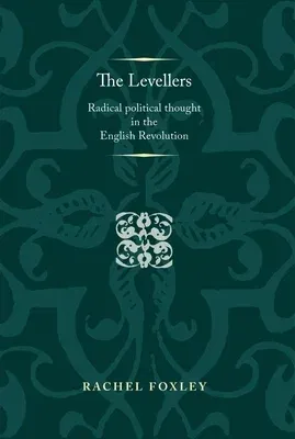 The Levellers: Radical Political Thought in the English Revolution