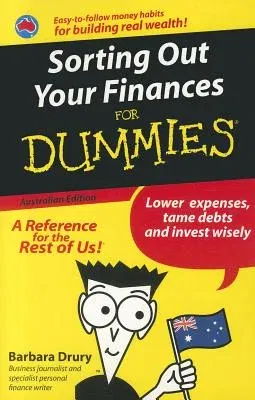 Sorting Out Your Finances for Dummies (Australian)