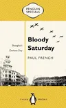 Bloody Saturday: Shanghai's Darkest Day