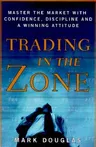 Trading in the Zone: Master the Market with Confidence, Discipline, and a Winning Attitude