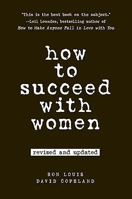 How to Succeed with Women (Revised, Updated)