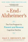 The End of Alzheimer's: The First Program to Prevent and Reverse Cognitive Decline