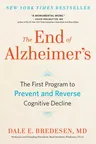 The End of Alzheimer's: The First Program to Prevent and Reverse Cognitive Decline