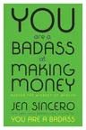 You Are a Badass at Making Money: Master the Mindset of Wealth