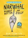 Peanut Butter and Jelly (a Narwhal and Jelly Book #3)