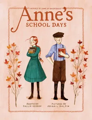 Anne's School Days: Inspired by Anne of Green Gables