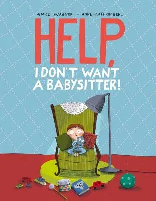 Help, I Don't Want a Babysitter!