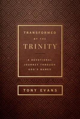 Transformed by the Trinity (Milano Softone): A Devotional Journey Through God's Names