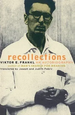 Viktor Frankl Recollections: An Autobiography (Revised)