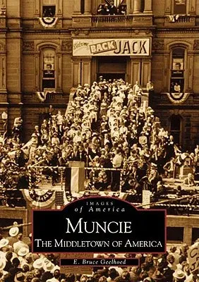 Muncie: The Middletown of America