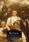 Batavia: From the Collection of the Batavia Historical Society