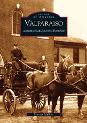 Valparaiso: Looking Back, Moving Forward