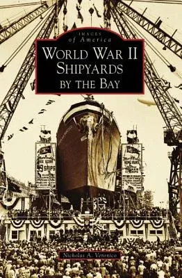 World War II Shipyards by the Bay