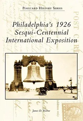 Philadelphia's 1926 Sesqui-Centennial International Exposition