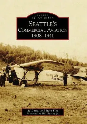 Seattle's Commercial Aviation: 1908-1941