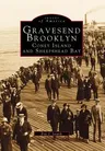 Gravesend Brooklyn: Coney Island and Sheepshead Bay