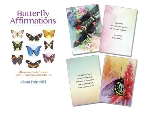 Butterfly Affirmations: Affirmation Cards for Your Happy, Courageous, Beautiful Life