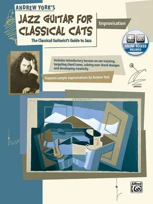 Jazz Guitar for Classical Cats: Improvisation (the Classical Guitarist's Guide to Jazz, Book & Online Audio [With CD]