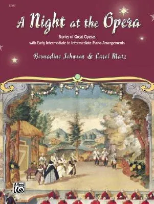 A Night at the Opera: Stories of Great Operas with Early Intermediate to Intermediate Piano Arrangements