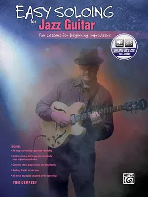 Easy Soloing for Jazz Guitar: Fun Lessons for Beginning Improvisers, Book & Online Audio [With CD (Audio)]