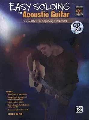 Easy Soloing for Acoustic Guitar: Fun Lessons for Beginning Improvisers, Book & CD [With CD]