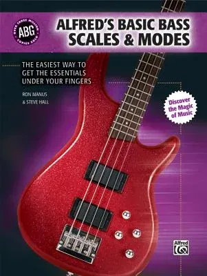 Alfred's Basic Bass Scales & Modes: The Easiest Way to Get the Essentials Under Your Fingers