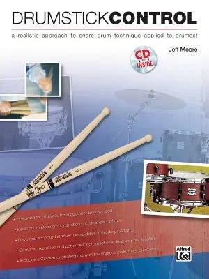 Drumstick Control: A Realistic Approach to Snare Drum Technique Applied to Drumset, Book & CD [With CD (Audio)]