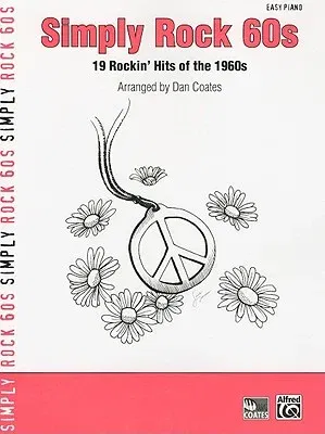 Simply Rock 60s: 19 Rockin' Hits of the 1960s (for Piano)