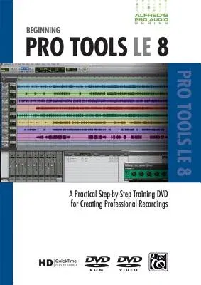 Alfred's Pro Audio -- Protools Le 8: A Practical Step-By-Step Training DVD for Creating Professional Recordings, DVD