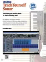 Alfred's Teach Yourself Sonar: Everything You Need to Know to Start Recording Now!, Book & DVD [With DVD]