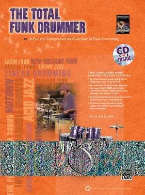 The Total Funk Drummer: A Fun and Comprehensive Overview of Funk Drumming, Book & CD [With CD (Audio)]