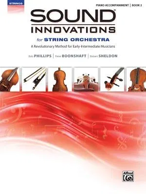 Sound Innovations for String Orchestra, Bk 2: A Revolutionary Method for Early-Intermediate Musicians (Piano Acc.)