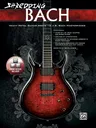 Shredding Bach: Heavy Metal Guitar Meets 10 J. S. Bach Masterpieces, Book & Online Video/Audio