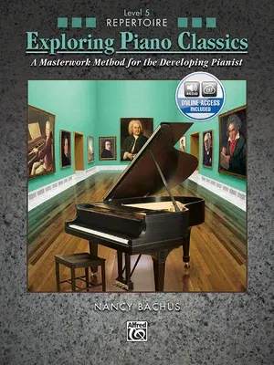 Exploring Piano Classics Repertoire, Bk 5: A Masterwork Method for the Developing Pianist, Book & CD