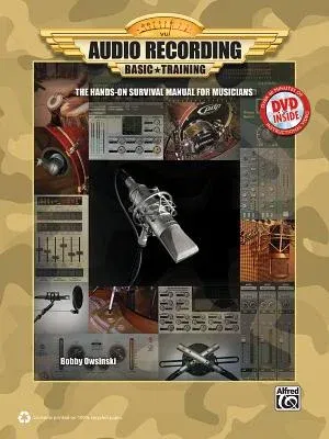 Audio Recording Boot Camp: Hands-On Basic Training for Musicians, Book & DVD-ROM