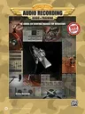 Audio Recording Boot Camp: Hands-On Basic Training for Musicians, Book & DVD-ROM