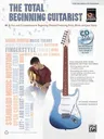 The Total Beginning Guitarist: A Fun and Comprehensive Beginning Method Featuring Rock, Blues, and Jazz Styles, Book & CD