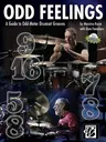 Odd Feelings: A Guide to Odd-Meter Drumset Grooves, Book & CD