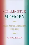 Collective Memory: France and the Algerian War (1954-62)