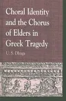 Choral Identity and the Chorus of Elders in Greek Tragedy