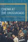 Cinema at the Crossroads: Nation and the Subject in East Asian Cinema