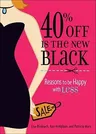 40% Off Is the New Black: Reasons Why Less Is More (Original)