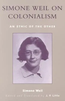 Simone Weil on Colonialism: An Ethic of the Other