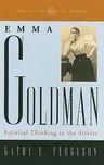 Emma Goldman: Political Thinking in the Streets