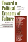 Toward a Political Economy of Culture: Capitalism and Communication in the Twenty-First Century