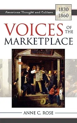 Voices of the Marketplace: American Thought and Culture, 1830-1860