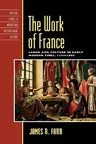 The Work of France: Labor and Culture in Early Modern Times, 1350-1800